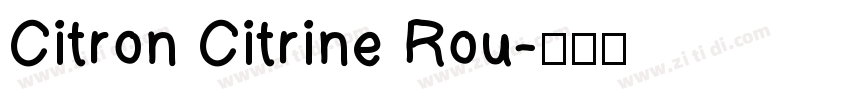 Citron Citrine Rou字体转换
